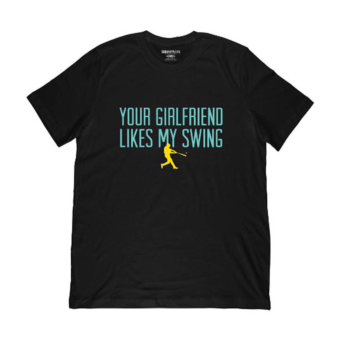 Baseball Life Your Girlfriend Likes My Swing Tee